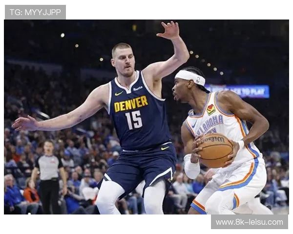 MVP争夺白热化，约基奇数据统治与亚历山大效率博弈